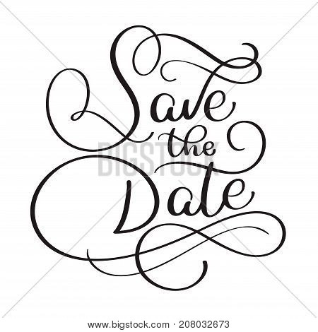 Wedding save the date calligraphy lettering text. Vintage art design vector.