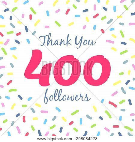 Thank you 400 followers network post. Vector digital illustration. Celebration of four hundreds subscribers