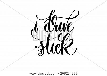 i drive stick hand lettering inscription quote to witch party on halloween holiday, black and white calligraphy vector illustration
