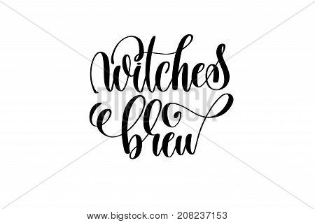 witches brew hand lettering inscription quote to witch party on halloween holiday, black and white calligraphy vector illustration