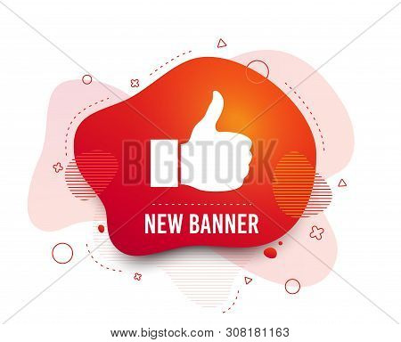 Fluid Badge. Like Sign Icon. Thumb Up Sign. Hand Finger Up Symbol. Abstract Shape. Gradient Like Ico