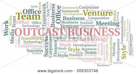 Outcast Business Word Cloud. Collage Made With Text Only.
