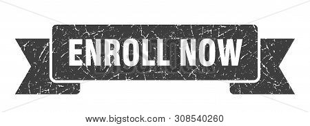 Enroll Now Grunge Ribbon. Enroll Now Sign. Enroll Now Banner
