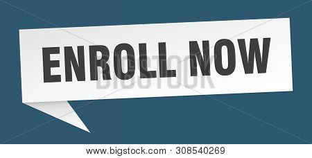 Enroll Now Speech Bubble. Enroll Now Sign. Enroll Now Banner