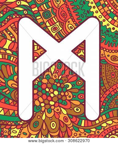 Ancient Scandinavic Rune Mannaz With Doodle Ornament Background. Colorful Psychedelic Fantastic Myst
