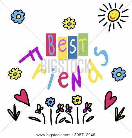 Hand Drawn Phrase Best Friends. Smile Sun, Flowers, Hearts. Doodle Style. Hand Written Lettering Ill