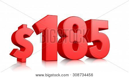 185$ One Hundred Eighty Five Price Symbol. Red Text Number 3d Render With Dollar Sign On White Backg