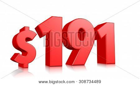 191$ One Hundred And Ninety One Price Symbol. Red Text Number 3d Render With Dollar Sign On White Ba