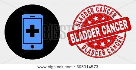 Rounded Medical Mobile App Pictogram And Bladder Cancer Seal Stamp. Red Rounded Grunge Seal Stamp Wi