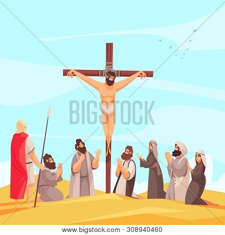 Bible Narratives Jesus Crucifix Composition With Christ Nailed To Cross On Mount Calvary With Prayin
