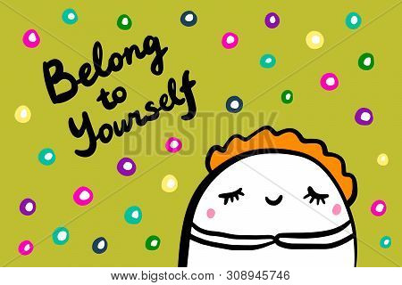 Belong To Yourself Hand Drawn Vector Illustration With Cartoon Man And Textured Background