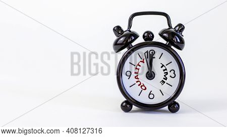 Quality Time Symbol. Beautiful Black Alarm Clock With Words 'quality Time'. Beautiful White Backgrou