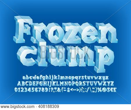 Frozen Clump Alphabet Font. 3d Cartoon Ice Letters, Numbers And Symbols. Uppercase And Lowercase. St