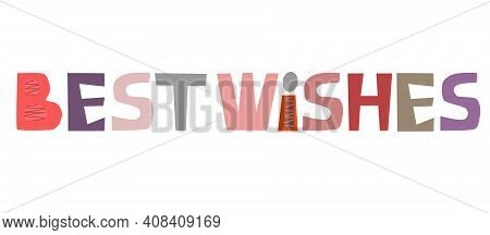 Best Wishes Words, Colourful Hand Drawn Illustration. Vector.  Fun Letters Message, Gratitude Apprec