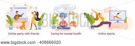 Set Of Self Isolation Or Quarantine Illustrations. Keep A Healthy Diet, Stay Connected To People, Ca