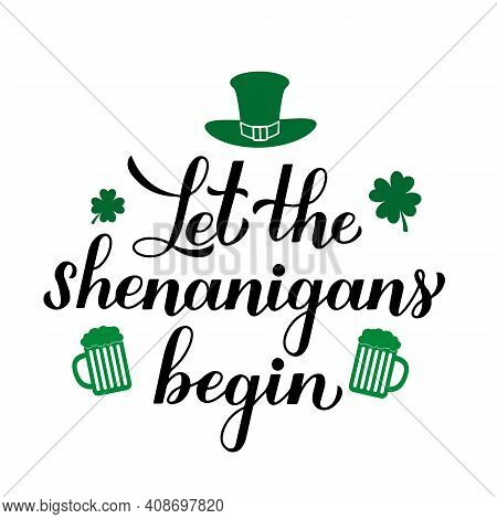 Let The Shenanigans Begin Calligraphy Hand Lettering. Funny St. Patricks Day Quote Typography Poster