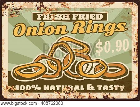 Onion Rings Rusty Metal Plate, Vector Fried Crispy Snack Vintage Rust Tin Sign. Fast Food Cafe Meal 