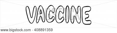 Vaccine, Simple Hand Drawn Lettering In Black And White