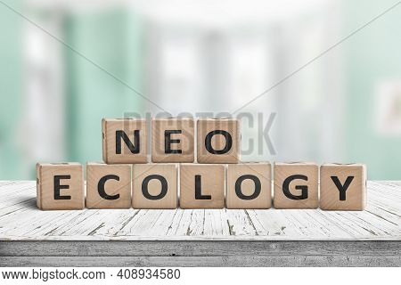 Trendy Neo Ecology Sign Made Of Recycled Wood On An Old Desk In A Green Living Space