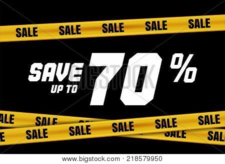 Big Sale banner with yellow stripes, police tape, police ribbon sign variation. Bright vivid sign with attention message Save up to 70 sale. Vellow tape - black friday sale. Caution symbol. Vector