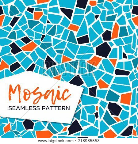 Bright abstract mosaic seamless pattern. Vector background. For design and decorate backdrop. Endless texture. Ceramic tile fragments. Colorful broken tiles trencadis. Blue and orange colors.