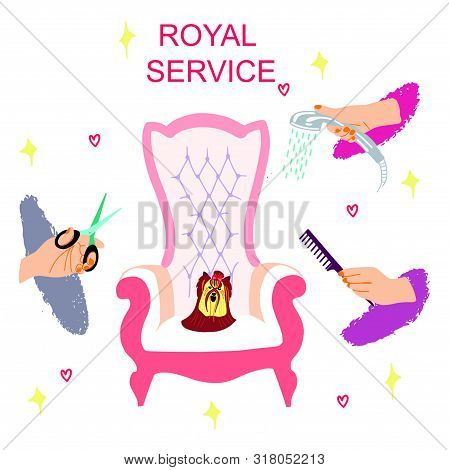 Vector Image Of A Little Dog In A Big Chair And Hand Written Royal Service. Hand Drawn Vector Pet Ca