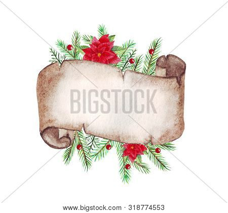 Watercolor Christmas Old Scroll Paper With Fir Branches, Puansetiya And Place For Text. Holiday Deco