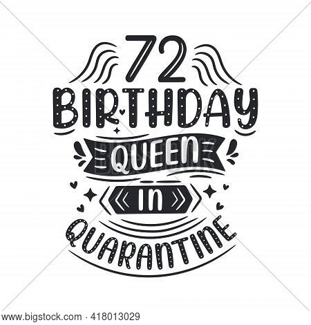 It's My 72 Quarantine Birthday. 72 Years Birthday Celebration In Quarantine.