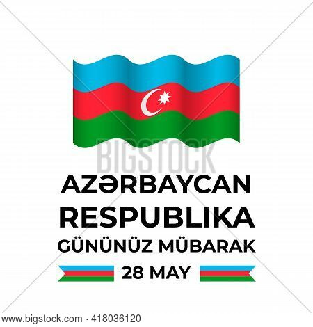 Azerbaijan Republic Day Lettering In Azerbaijani Language With Flag Isolated On White. National Holi