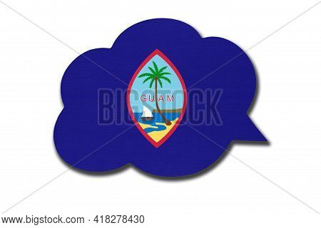 3d Speech Bubble With Guamanian National Flag Isolated On White Background. Symbol Of Guam Country. 