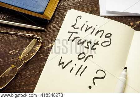 Living Trust Or Will Question On The Page.