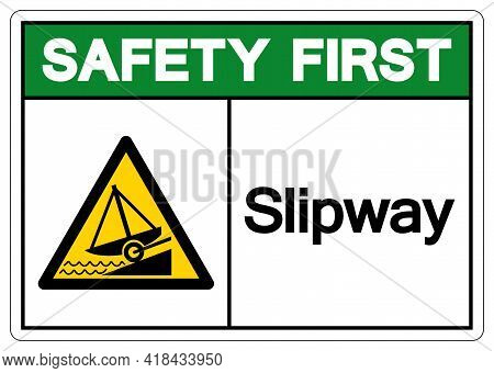 Safety First Slipway Area Symbol, Vector  Illustration, Isolated On White Background Label. Eps10