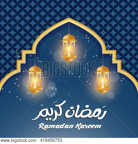 Ramadan Kareem In Arabic Calligraphy And English With Lantern, Translated 