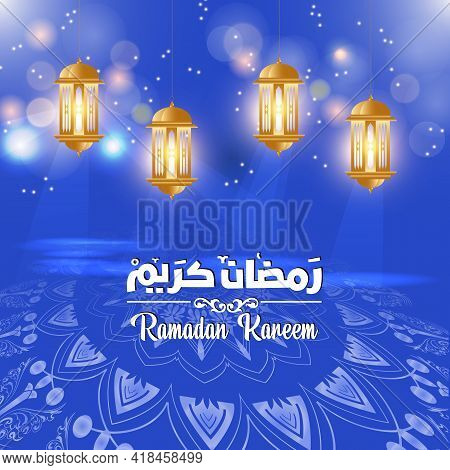 Ramadan Kareem Vector Illustration Of Lanterns With Mandala. The Arabic Calligraphy Means (generous 