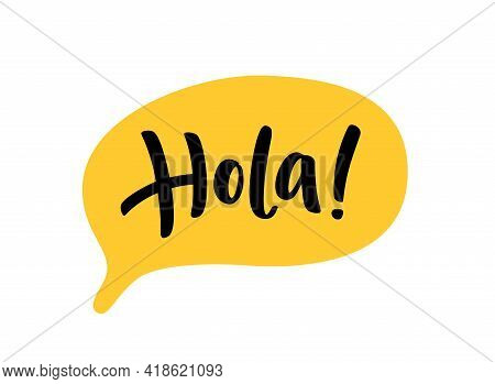 Hola Word Lettering. Spanish Hello Text. Hand Drawn Quote. Brush Calligraphy Phrase. Vector Illustra