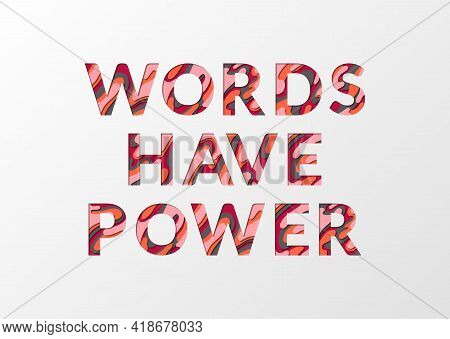 Words Have Power Phrase Made Of Paper Cut Multilayer Font Letters. Words Have Power Concept Banner P