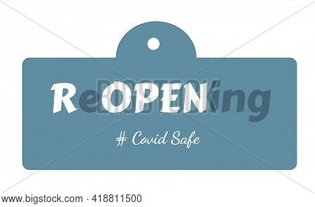 Text Design Reopening On Blue Background. Illustration Covid Safe Button Sign For Post Covid-19 Coro