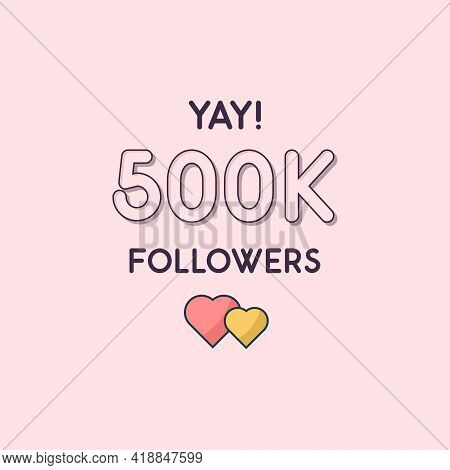 Yay 500k Followers Celebration, Greeting Card For 500000 Social Followers.