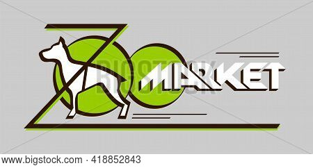 Concept Logo Name For Zoo Market, Zoopark Banner, Pet Shop Advertising, Domestic Animals Store, Vete