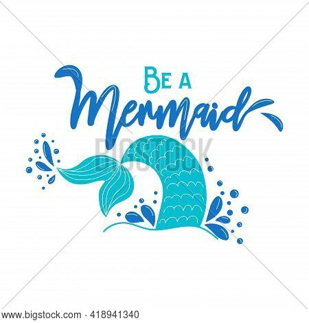 Let's Be Mermaids. Inspirational Quote About Summer. Modern Calligraphy Phrase With Hand Drawn Merma