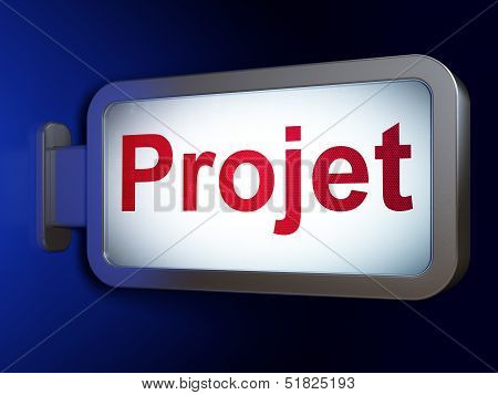 Finance concept: Projet(french) on billboard background