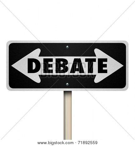 Debate word on a 3d two-way road sign pointing to a side you must choose in an argument or dispute