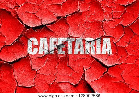 Grunge cracked cafetaria sign background