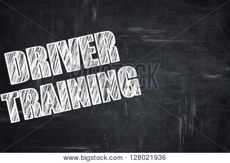 Chalkboard writing: driver training