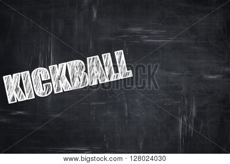 Chalkboard writing: kickball sign background