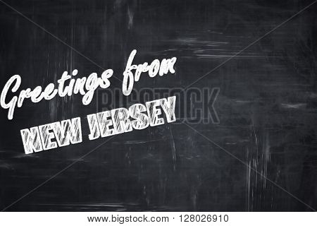 Chalkboard background with chalk letters: Greetings from new jer