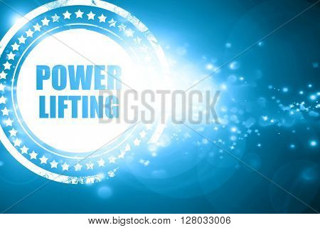 Blue stamp on a glittering background: power lifting sign backgr