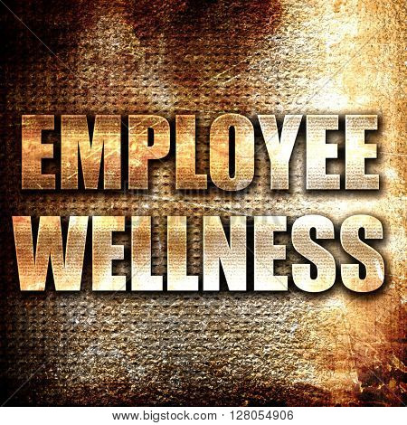 emplyee wellness, written on vintage metal texture