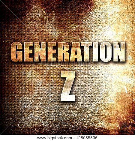 generation z, written on vintage metal texture