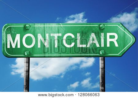 montclair road sign , worn and damaged look